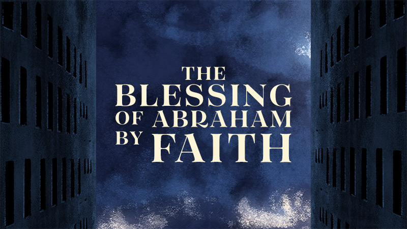 The Blessing of Abraham By Faith sermon title image by Gospel Light Christian Church