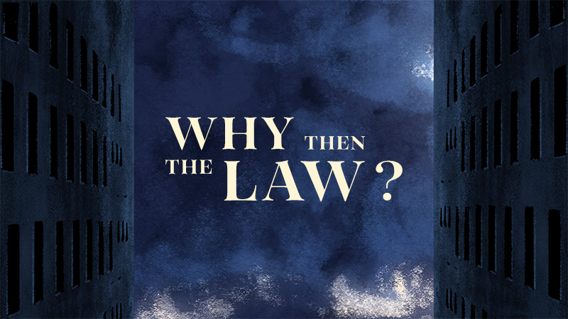 Why Then the Law? sermon title graphic from Gospel Light Christian Church