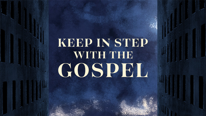 Keep In Step With The Gospel sermon title image by Gospel Light Christian Church